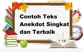Cuplikan anekdot di atas bertema. 12 Contoh Teks Anekdot Singkat Dan Terbaik 2021 Informasi Pendidikan