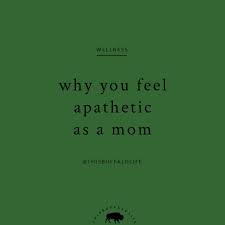 Apathetic meaning, definition, what is apathetic: Why You Feel Apathetic As A Mom This Buffalo Life