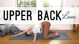 Upper Back Love Yoga For Back Pain Yoga With Adriene Youtube