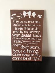 Don T Worry Bout A Thing Bob Marley Lyrics Don T Worry Bob Marley Three Little Birds Sign 11x18 Three Little Birds Little Birds 3 Little Birds