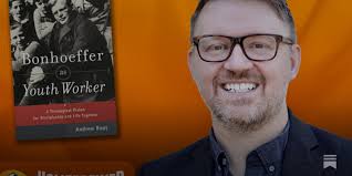 Andrew Root: Life Together in Turmoil & Bonhoeffer's Experiment in Community