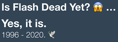 Short gone too soon quotes. Gone But Not Forgotten Adobe Flash Is No More Digital Photography Review