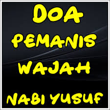 Berikut ini adalah tata caranya. Doa Pemanis Wajah Nabi Yusuf Lengkap Apps Bei Google Play