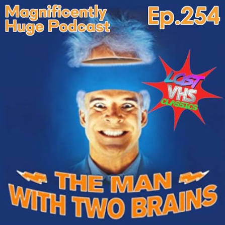 Stream episode Episode 254 - The Man With Two Brains by Magnificently Huge  Podcast podcast | Listen online for free on SoundCloud