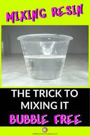 If There S One Thing That All Resin Crafters Struggle With It Has To Be Bubbles But There Is A Way To Mix Resin Without Bubbles And It S So Simple That You W