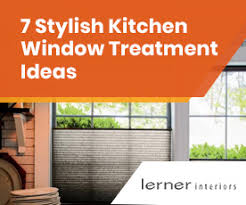 Window treatments ideas for kitchen. 7 Window Treatments For Kitchen Makeover Lerner Interiors