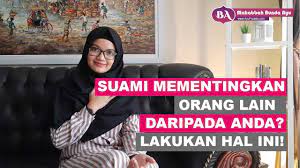 Jangan lupa anda selalu mendoakan kesehatannya, melayani dengan sepenuh hati dan menjadi pendengar yang baik ketika suami sedang berkeluh kesah terhadap sesuatu hal yang membuatnya merasa sedih. Suami Lebih Mementingkan Orang Lain Daripada Keluarga Ini Yang Harus Anda Lakukan Youtube