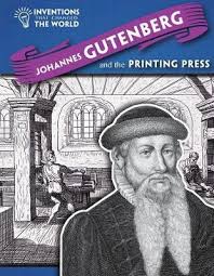 February 3, 1468) was a german goldsmith credited with inventing movable type printing in europe (ca. Johannes Gutenberg And The Printing Press Louise A Spilsbury 9781508146315