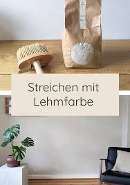 Streichen Mit Lehmfarbe In 2020 Lehmfarbe Wohnzimmer Streichen Lehm
