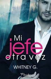 Ver más ideas sobre novelas románticas, novelas, romantico. Mi Jefe Otra Vez Ebook Por Whitney G 9788417683412 Rakuten Kobo Mexico