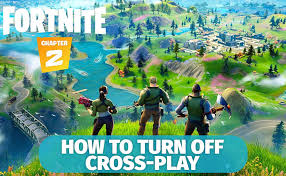 How To Disable Cross Play On Fortnite Chapter 2 For Pc Ps4 Xbox One