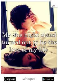 One rotten apple spoils the whole barrel. My One Night Stand Turned Out To Be The Love Of My Life Whisper App Confessions One Night Stands Love Of My Life