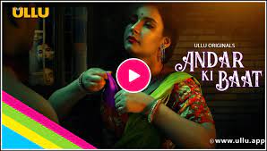 Andar Ki Baat (Part 1) Ullu Web Series Watch Online , Cast , Actress Name -  Biography In Hindi