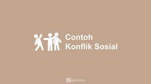 21 Contoh Konflik Sosial Di Indonesia Masyarakat Keluarga Sekolah