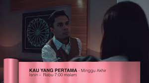 Drama takdir yang tertulis yang disiarkan di tv3 setiap isnin hingga jumaat pukul 10 malam makin mendapat perhatian ramai. Kau Yang Pertama L Minggu Akhir Youtube