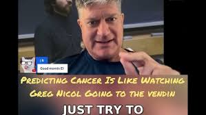 Cancer Is Like Greg Nicol Going To The Vending Machine.