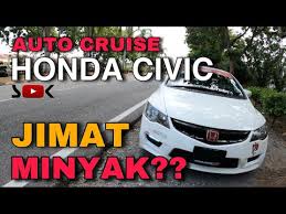 Maybe you would like to learn more about one of these? Kelebihan Auto Cruise Honda Civic Fd Bila Balik Kampung Jimat Minyak Atau Tidak Youtube