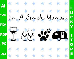 Download Buy 3 Get 1 Free I M A Simple Woman Camping Svg Eps Etsy Eps Simple Etsy