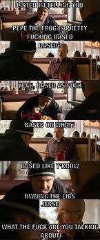 Jesse What The Fuck Are You Talking About Know Your Meme
