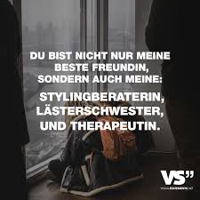 Du Bist Nicht Nur Meine Beste Freundin Sondern Auch Meine Stylingberaterin Lasterschwester Und In 2020 Visual Statements Beste Freunde Lustig Spruche Uber Freundschaft