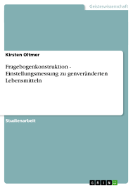 Skalen und items für grundlegende themen einer mitarbeiterbefragung wie führung, kooperation, information und kommunikation, arbeitszufriedenheit. Fragebogenkonstruktion Einstellungsmessung Zu Genveranderten Grin