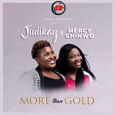 Judikay And Mercy Chinwo Offer Something More Than Gold Gospel Music Praise And Worship Songs Gospel Song