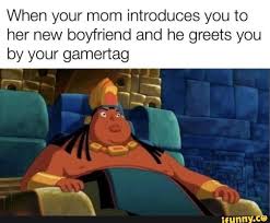 Holy Shit This Blew Up When Your Mom Introduces You To Her New Boyfriend And He Greets You By Your Gamertag
