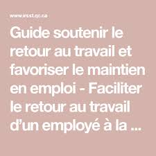 Guide Soutenir Le Retour Au Travail Et Favoriser Le Maintien En Emploi Faciliter Le Retour Au Travail D Un Employe A La Suite D Une Absence Liee A Un Probl Job