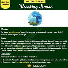 Wreak Havoc What Does The Idiom Wreaking Havoc Mean 7esl English Vocabulary Words Idioms And Phrases Idioms