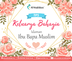 Tips keluarga bahagia untuk suami, istri, orang tua, dan anak. Tips Keluarga Bahagia Idaman Ibu Bapa Muslim