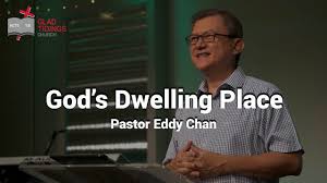 God's Dwelling Place by Pastor Eddy Chan