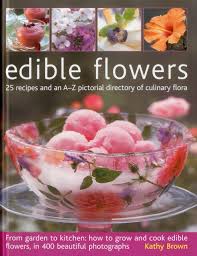 Check spelling or type a new query. Edible Flowers 25 Recipes And An A Z Pictorial Directory Of Culinary Flora Amazon Co Uk Kathy Brown 9781903141953 Books