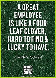 Fantastic Quote For St Patrick 39 S Day For The Recognition Of The Workers Of Tammyc Employee Appreciation Quotes St Patricks Day Quotes Appreciation Quotes