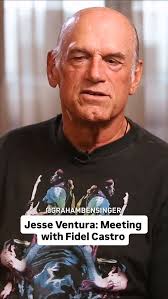 Jesse Ventura recalls meeting Fidel Castro face-to-face, defying the Bush  administration’s objections to travel to Cuba, and getting a rare, candid  perspective