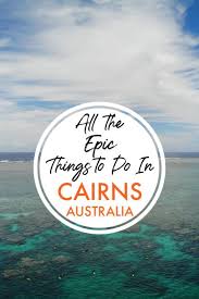 Things To Do In Cairns Cairns Australia Things To Do Australia