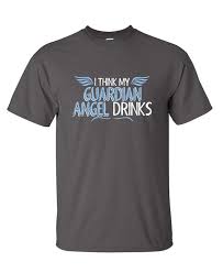 i think my guardian angel drinks funny party beefy tee t shirt making companies 7 t shirt from yusheng777 11 16 dhgate com