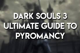 Frostedsloth, kyle, shawn saris + more. Ultimate Beginner S Guide To Pyromancy In Dark Souls 3 Game Voyagers
