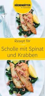 Scholle Mit Spinat Und Krabben Rezept Scholle Rezept Rezepte Fisch Zubereiten