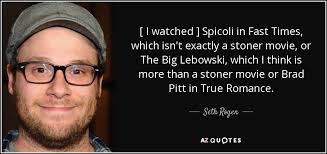 Trying to rescue her wife from her ex pimp drexl, clarence kills him and runs away with a suitcase full of cocaine. Seth Rogen Quote I Watched Spicoli In Fast Times Which Isn T