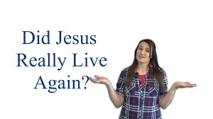 Did Jesus Really Live Again With Actions