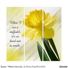 Quote When I See A Daffodil Flower Pics Triptych Zazzle Com Daffodils Daffodil Flower Daffodil Gardening