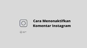 Cara mengaktifkan komentar di vlive. Mudah 4 Cara Menonaktifkan Komentar Instagram 2021