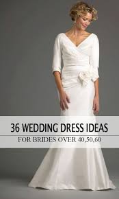 Here We Have Some Tips On How To Choose Wedding Dresses For Brides Over 40 50 60 Or Wedding Dresses For Older Women Over 50 Wedding Dress Wedding Dress Over 40