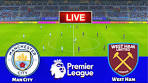 LIVE || Manchester City vs West Ham United - Premier League ... - YouTube
