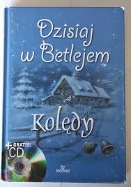 Autor słów i melodii nieznany. Dzisiaj W Betlejem Koledy Polskie Zagraniczne Cd Allegro Pl Cena 9 Zl Stan Nowy Z Defektem Bydgoszcz
