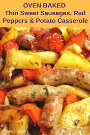 Oven Baked Thin Sweet Sausages Red Peppers And Potato Casserole Recipe Italian Sausage Recipes Stuffed Peppers Healthy Sausage Recipes