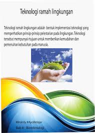 Teknologi dalam perkembangannya mengalami perkembangan yang sangat cepat. Sebutkan Dan Jelaskan Contoh Aplikasi Teknologi Ramah Lingkungan Bidang Industri Brainly Co Id