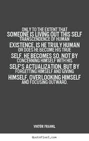 Transcendence quotes inner peace quotes spiritual transformation quotes. Quotes About Self Transcendence 27 Quotes