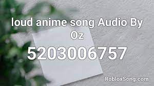 10 loud trolling music codes/ids new 2019. Roblox Anime Song Id Loud