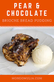 Pear And Chocolate Brioche Bread Pudding The Perfect Autumn Pudding Delicious Fall Dessert Recipe T Pear Recipes Chocolate Brioche Chocolate Dessert Recipes